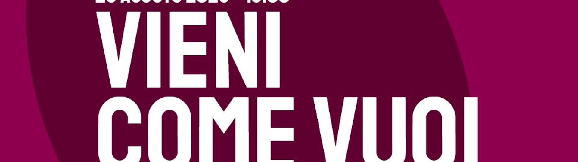 Vieni come vuoi